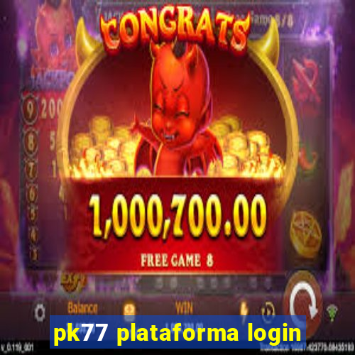 pk77 plataforma login